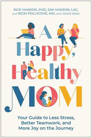 Rick Hanson, Jan Hanson, Ricki Pollycove - Happy, Healthy Mom, Häftad