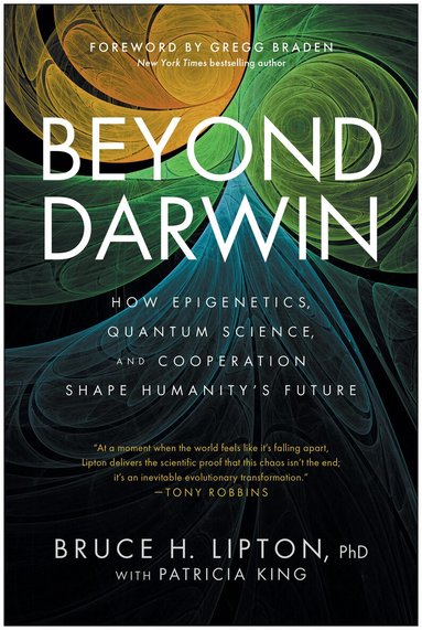 Bruce H. Lipton - Beyond Darwin, Inbunden