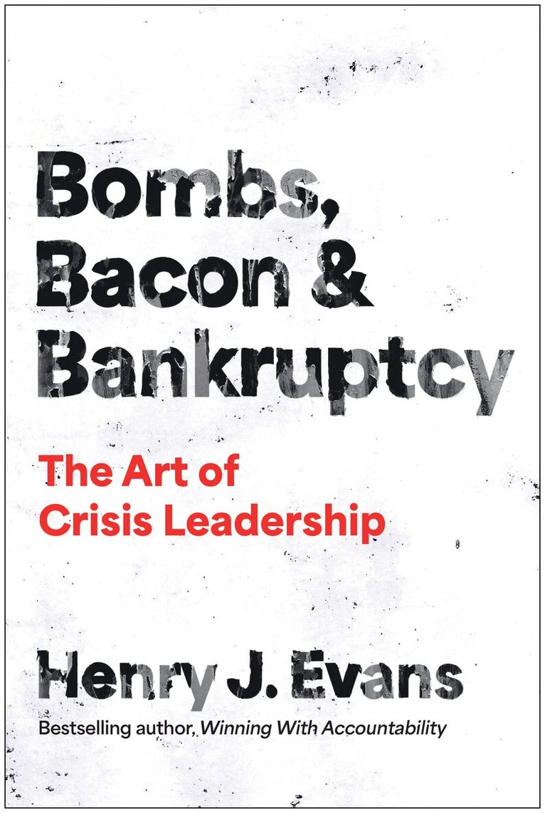 Henry J. Evans - Bombs, Bacon, and Bankruptcy, Inbunden