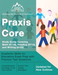 bokomslag Praxis Core Study Guide 2023-2024 Covering Math (5733), Reading (5713), and Writing (5723)