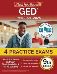 bokomslag GED Prep 2024-2025: 4 Practice Exams and GED Study Guide Book for All Subjects [9th Edition]