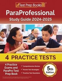 bokomslag ParaProfessional Study Guide 2024-2025: 4 Practice Exams and ParaPro Test Prep Book [5th Edition]