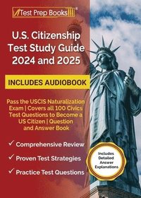 bokomslag US Citizenship Test Study Guide 2024 and 2025