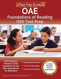 bokomslag OAE Foundations of Reading 090 Test Prep and Practice Exam Questions for the Ohio Assessment for Educators [Includes Detailed Answer Explanations]