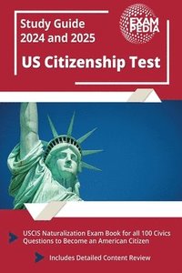 bokomslag US Citizenship Test Study Guide 2023 and 2024