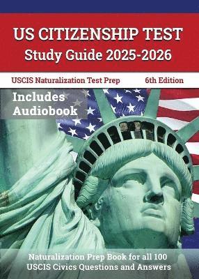 bokomslag US Citizenship Test Study Guide 2025-2026