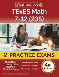 bokomslag TExES Math 7-12 Study Guide (235) and 2 Practice Exams [4th Edition]