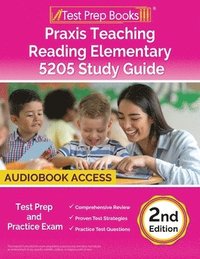 bokomslag Praxis Teaching Reading Elementary 5205 Study Guide: Test Prep and Practice Exam [2nd Edition]