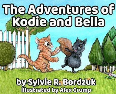 Sylvie Bordzuk - Adventures of Kodie and Bella, Inbunden