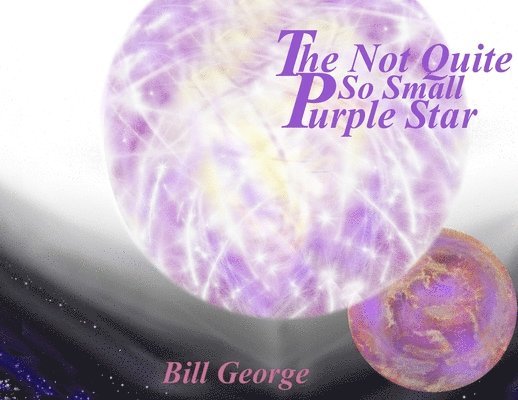 Bill George - Not Quite So Small Purple Star, Häftad