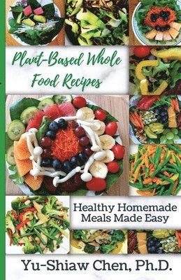 Plant-Based Whole Food Recipes 1