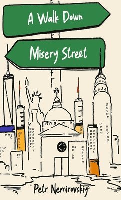 Petr Nemirovskiy - Walk Down Misery Street, Inbunden