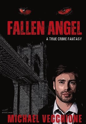 Michael Vecchione - Fallen Angel, Inbunden