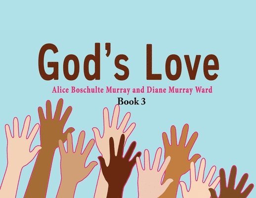 Alice Boschulte Murray, Diane Murray Ward - God's Love, Häftad