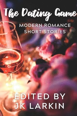 bokomslag The Dating Game-Modern Romance Short Stories