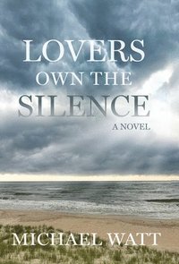 bokomslag Lovers Own the Silence