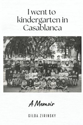 bokomslag I went to kindergarten in Casablanca