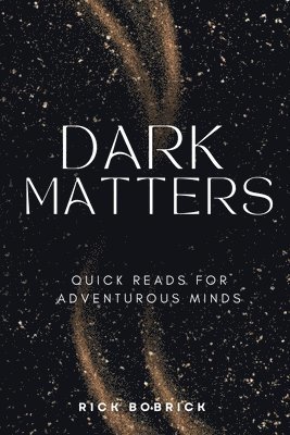 Dark Matters