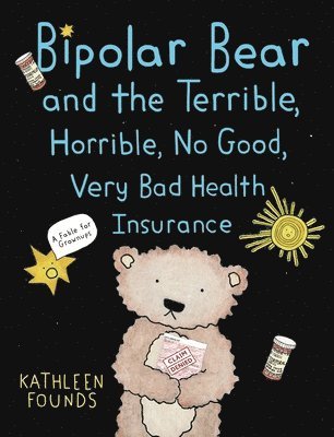 Bipolar Bear and the Terrible, Horrible, No Good, Very Bad Health Insurance 1