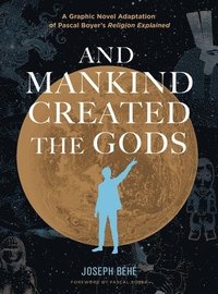 bokomslag And Mankind Created the Gods