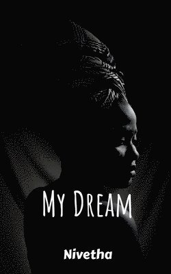 Nivetha, ,Nivetha - My Dream, Häftad