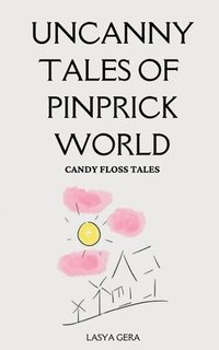 bokomslag Uncanny Tales of Pinprick World