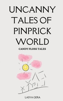 Uncanny Tales of Pinprick World 1