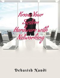 bokomslag Know Your System Hardware With Networking