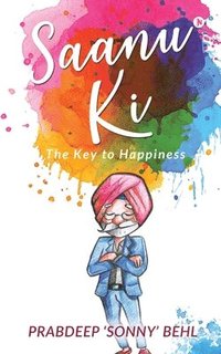 bokomslag Saanu Ki: The Key to Happiness