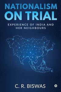 bokomslag Nationalism on Trial: Experience of India and Her Neighbours