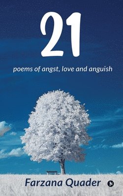 bokomslag 21: poems of angst, love and anguish