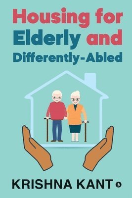 Krishna Kant - Housing for Elderly and Differently-Abled, Häftad