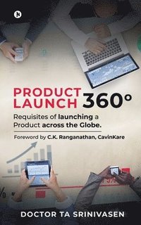 bokomslag Product Launch 360°: Requisites of launching a Product across the Globe.