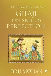 bokomslag Life Lessons from Gitaji on Skill & Perfection