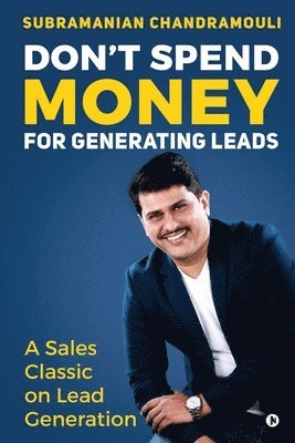 Subramanian Chandramouli - Don't Spend Money for Generating Leads, Häftad