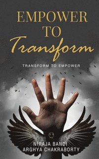 bokomslag Empower to Transform: Transform to Empower