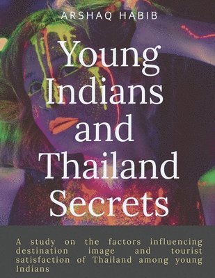 Arshaq Habib, Habib,Arshaq - Young Indians and Thailand Secrets, Häftad