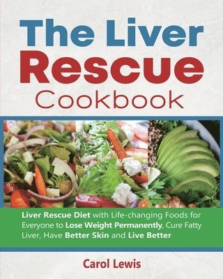 Carol Lewis, Alex Smith - Liver Rescue Cookbook, Häftad