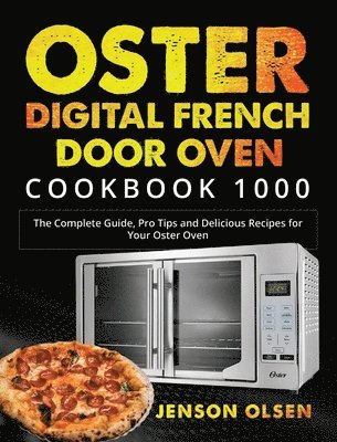 bokomslag Oster Digital French Door Oven Cookbook 1000