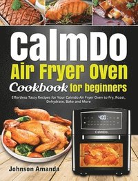 bokomslag CalmDo Air Fryer Oven Cookbook for beginners