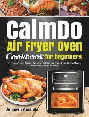 bokomslag CalmDo Air Fryer Oven Cookbook for beginners