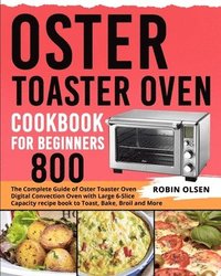 bokomslag Oster Toaster Oven Cookbook for Beginners 800