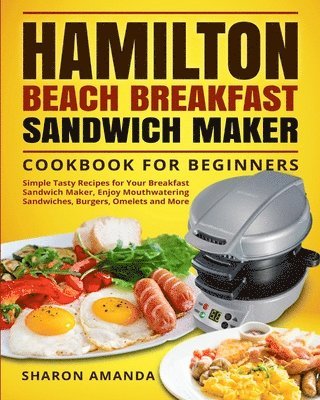 bokomslag Hamilton Beach Breakfast Sandwich Maker Cookbook for Beginners