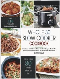 bokomslag Whole 30 Slow Cooker Cookbook