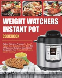 bokomslag Weight Watchers Instant Pot Cookbook