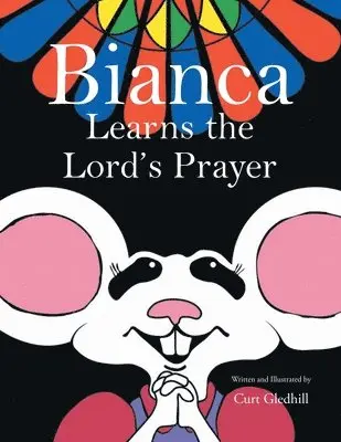 Curt Gledhill - Bianca Learns the Lord's Prayer, Häftad. Tillgänglighet: Lägg i varukorg