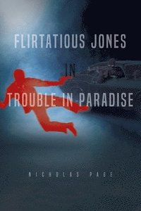 bokomslag Flirtatious Jones in Trouble in Paradise