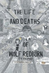 bokomslag The Life and Deaths of Wolf Redburn