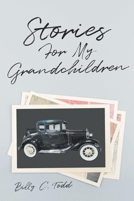 Stories For My Grandchildren 1