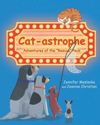 bokomslag Cat-astrophe: Adventures of the 'Rescue' Pack